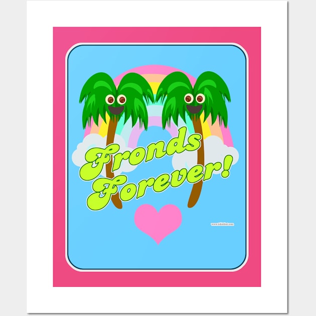 Best Fronds Forever Wall Art by Tshirtfort